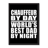Chauffeur By Day World's Best Dad By Night - Portrait Frame Photo Tile