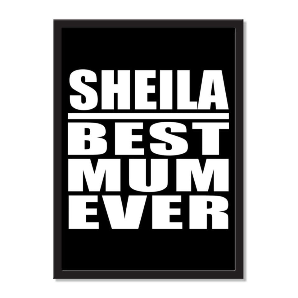Sheila Best Mum Ever - Portrait Frame Photo Tile