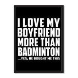 I Love My Boyfriend More Than Badminton ...He Bought Me This - Portrait Frame Photo Tile