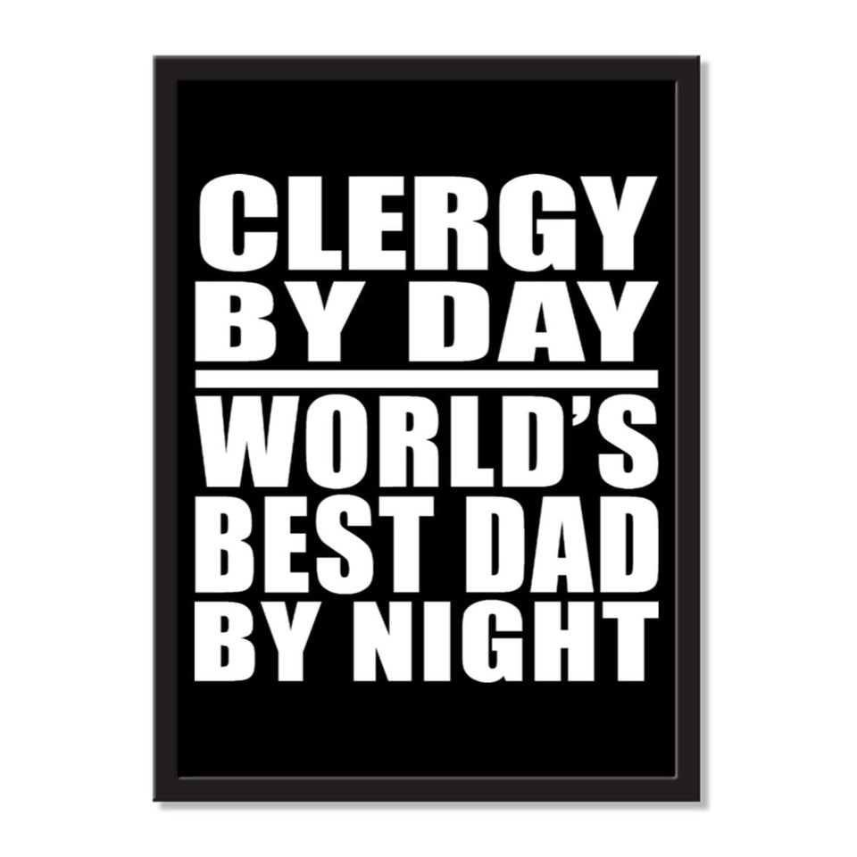 Clergy By Day World's Best Dad By Night - Portrait Frame Photo Tile