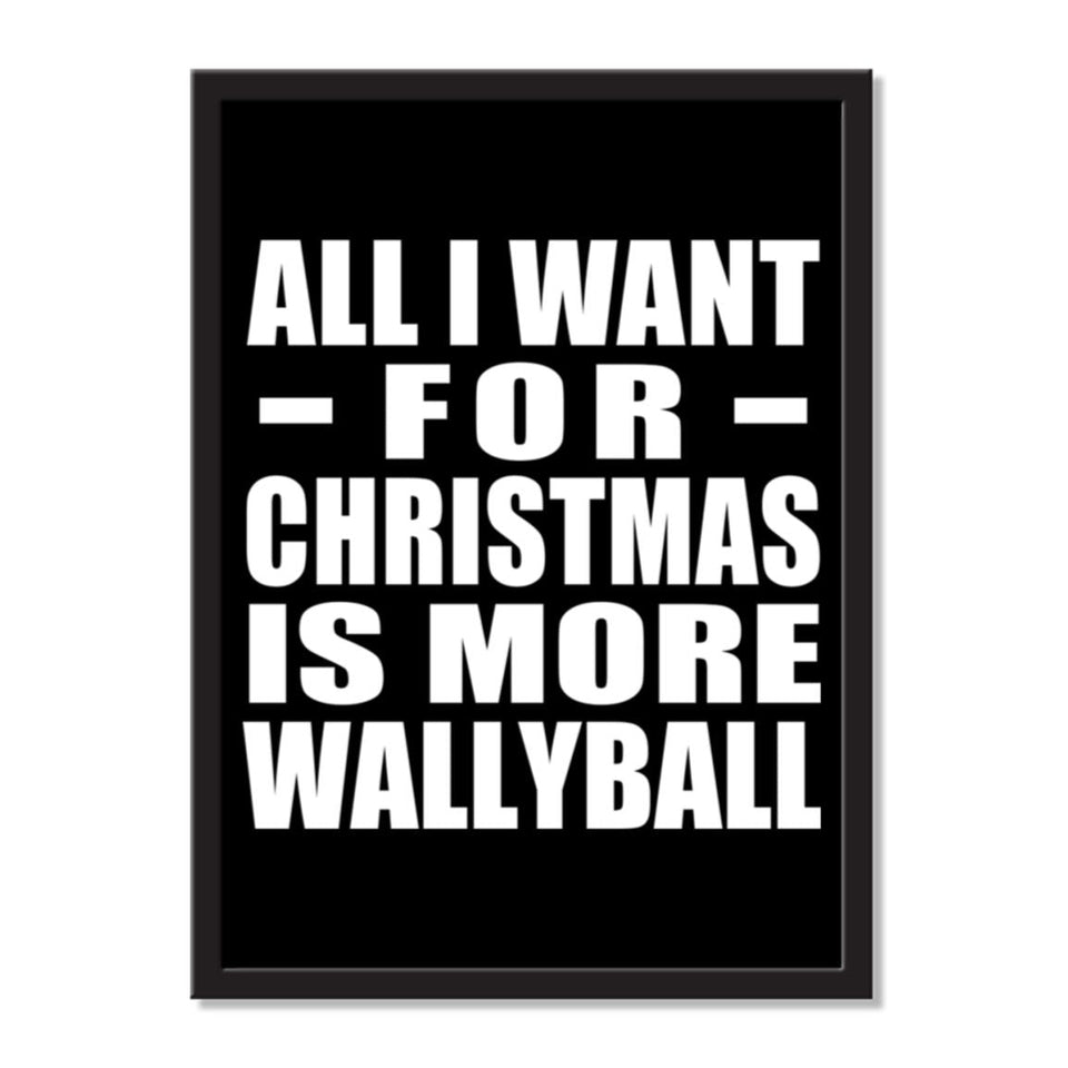 All I Want For Christmas Is More Wallyball - Portrait Frame Photo Tile