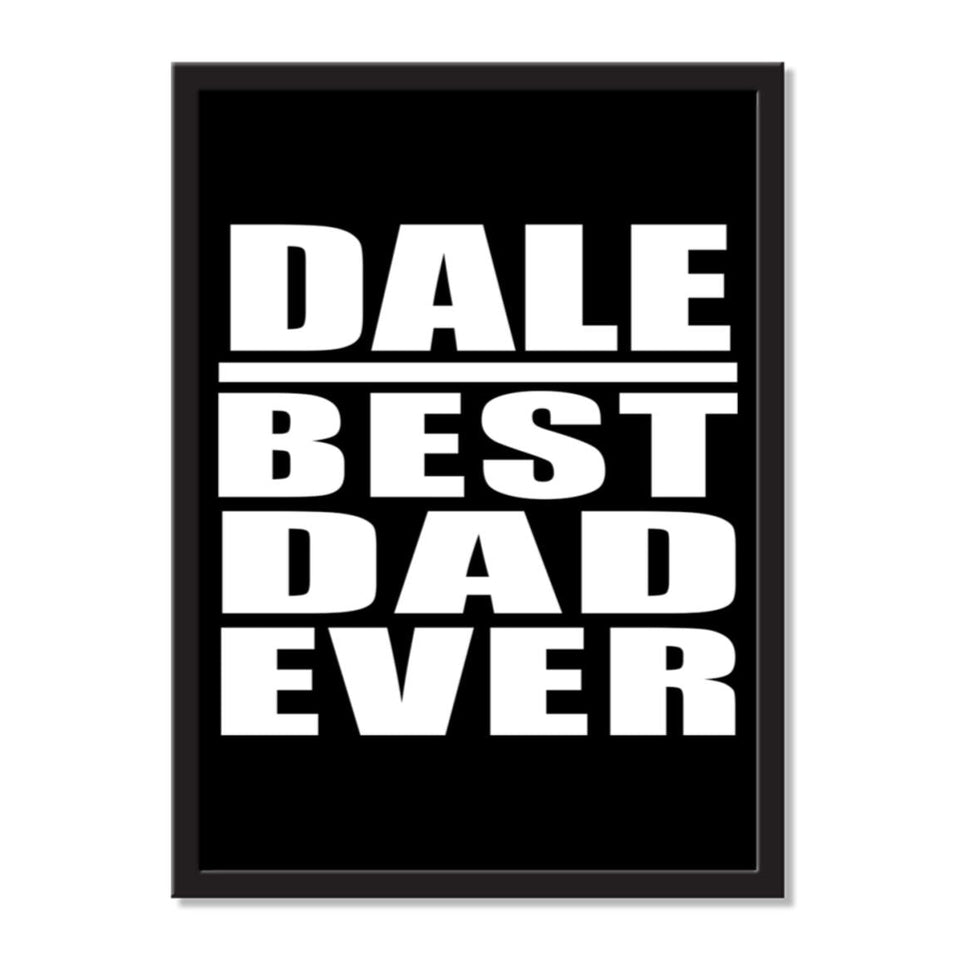Dale Best Dad Ever - Portrait Frame Photo Tile