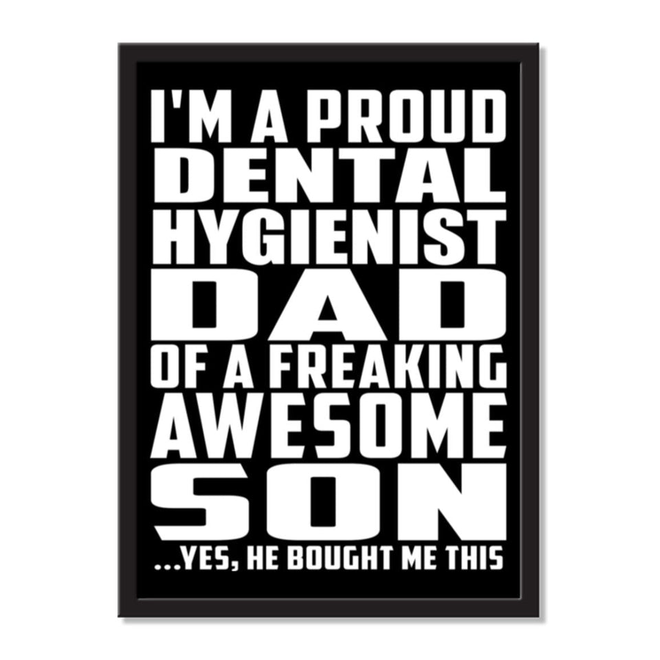 I'm A Proud Dental Hygienist Dad Of A Freaking Awesome Son, He Bought Me This - Portrait Frame Photo Tile