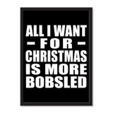 All I Want For Christmas Is More Bobsled - Portrait Frame Photo Tile