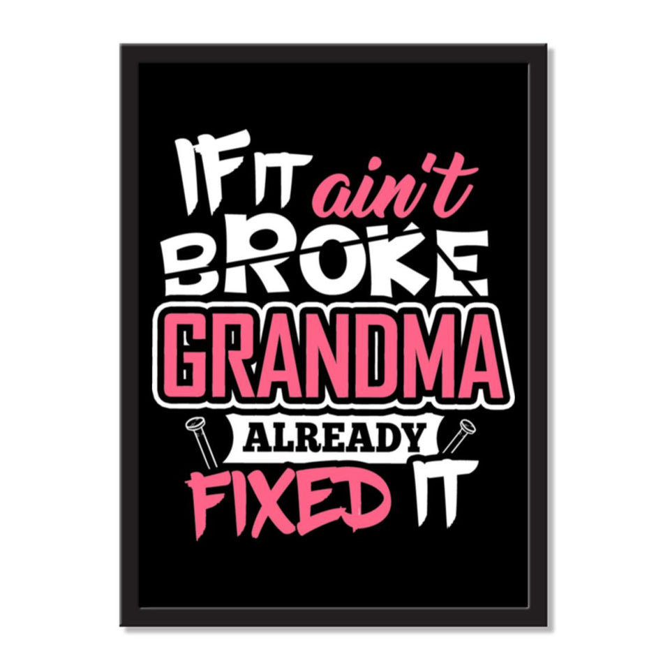 If It Ain't Broke, Grandma Already Fixed It - Portrait Frame Photo Tile
