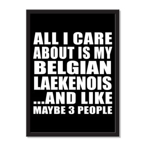 All I Care About Is My Belgian Laekenois And Like Maybe 3 People - Portrait Frame Photo Tile