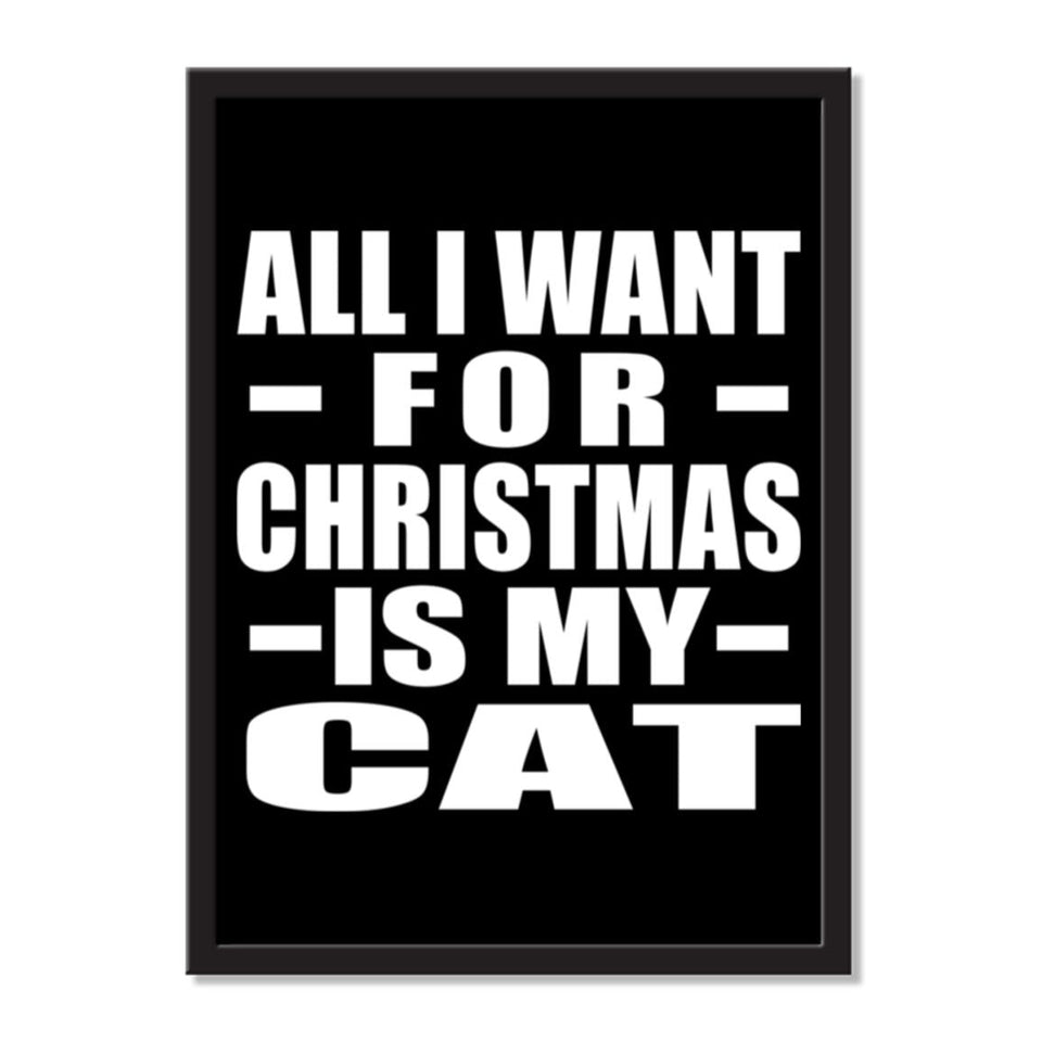 All I Want For Christmas Is My Cat - Portrait Frame Photo Tile