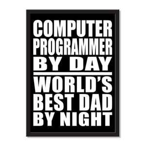 Computer Programmer By Day World's Best Dad By Night - Portrait Frame Photo Tile