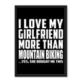 I Love My Girlfriend More Than Mountain Biking ...She Bought Me This - Portrait Frame Photo Tile