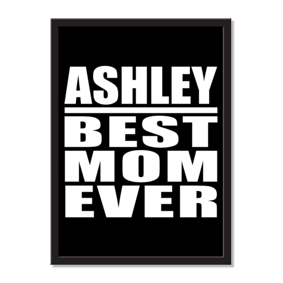 Ashley Best Mom Ever - Portrait Frame Photo Tile
