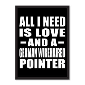 All I Need Is Love And A German Wirehaired Pointer - Portrait Frame Photo Tile