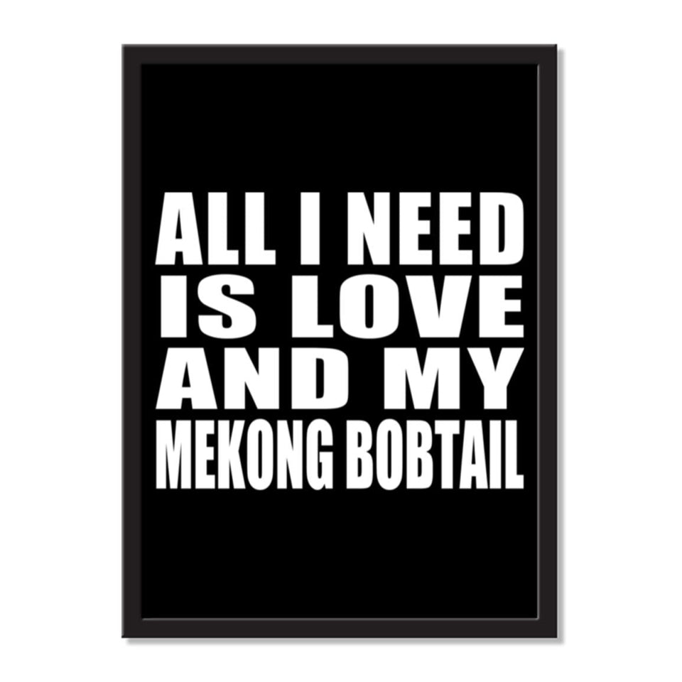 All I Need Is Love And My Mekong Bobtail - Portrait Frame Photo Tile