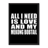 All I Need Is Love And My Mekong Bobtail - Portrait Frame Photo Tile