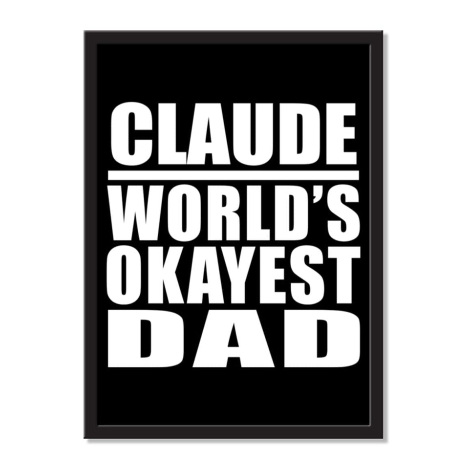 Claude World's Okayest Dad - Portrait Frame Photo Tile