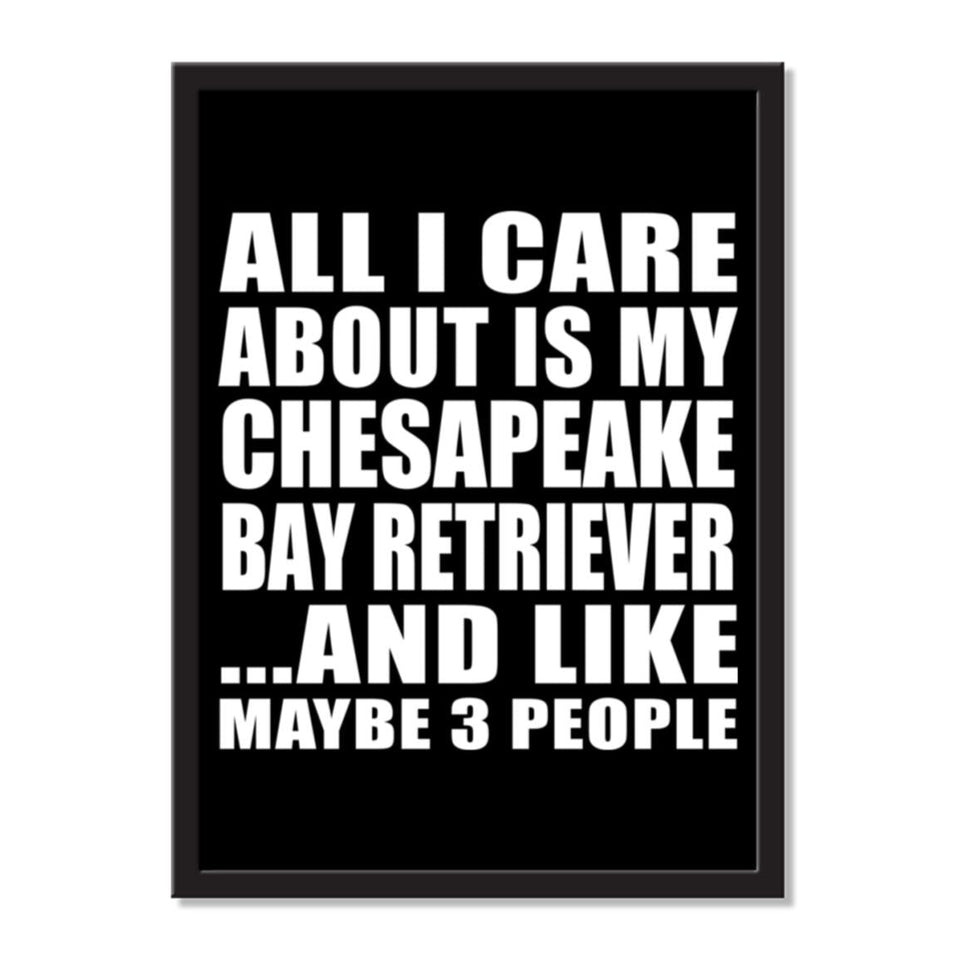 All I Care About Is My Chesapeake Bay Retriever And Like Maybe 3 People - Portrait Frame Photo Tile