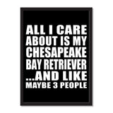 All I Care About Is My Chesapeake Bay Retriever And Like Maybe 3 People - Portrait Frame Photo Tile