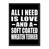 All I Need Is Love And A Soft Coated Wheaten Terrier - Portrait Frame Photo Tile