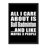 All I Care About Is Ball Badminton And Like Maybe 3 People - Portrait Frame Photo Tile