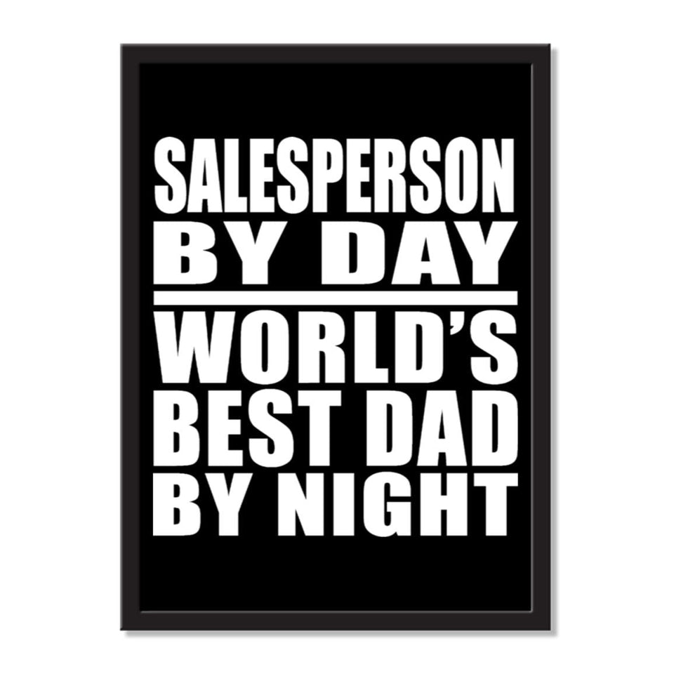 Salesperson By Day World's Best Dad By Night - Portrait Frame Photo Tile