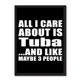 All I Care About Is Tuba And Like Maybe 3 People - Portrait Frame Photo Tile