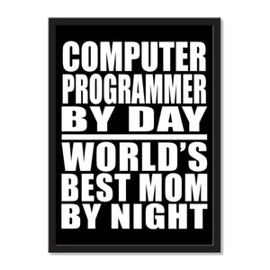 Computer Programmer By Day World's Best Mom By Night - Portrait Frame Photo Tile