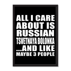 All I Care About Is Russian Tsvetnaya Bolonka And Like Maybe 3 People - Portrait Frame Photo Tile