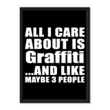 All I Care About Is Graffiti And Like Maybe 3 People - Portrait Frame Photo Tile