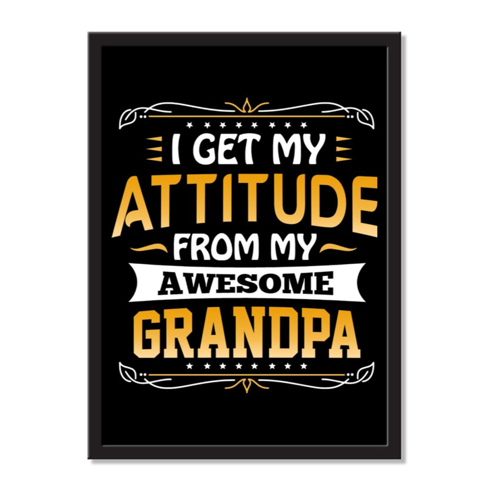 I Get My Attitude From My Awesome Grandpa - Portrait Frame Photo Tile