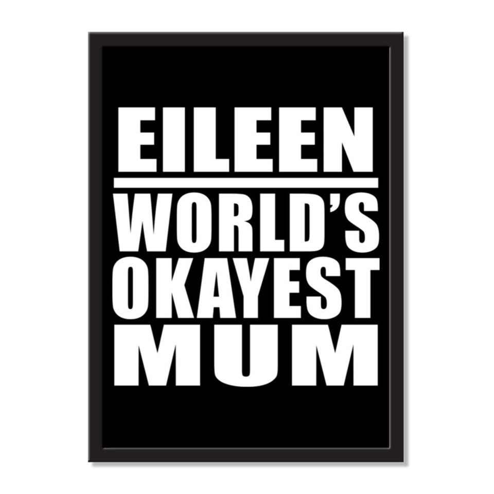 Eileen World's Okayest Mum - Portrait Frame Photo Tile