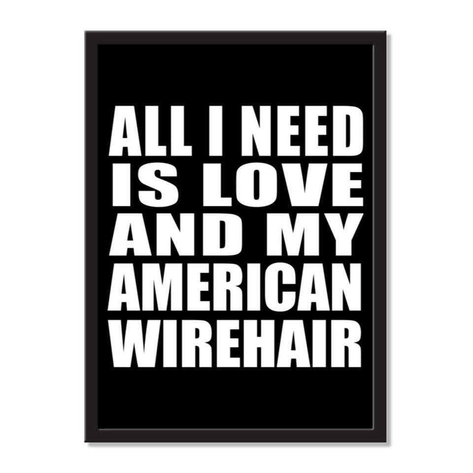 All I Need Is Love And My American Wirehair - Portrait Frame Photo Tile