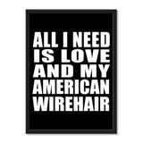 All I Need Is Love And My American Wirehair - Portrait Frame Photo Tile