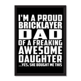 I'm A Proud Bricklayer Dad Of A Freaking Awesome Daughter, She Bought Me This - Portrait Frame Photo Tile
