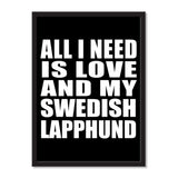 All I Need Is Love And My Swedish Lapphund - Portrait Frame Photo Tile