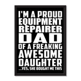 I'm A Proud Equipment Repairer Dad Of A Freaking Awesome Daughter, She Bought Me This - Portrait Frame Photo Tile
