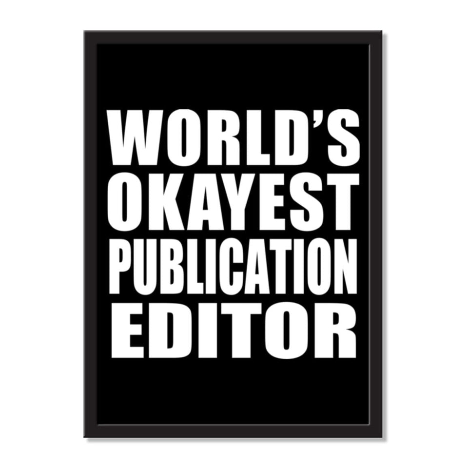 World's Okayest Publication Editor - Portrait Frame Photo Tile