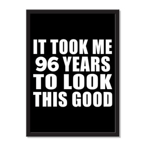 It Took Me 96 Years To Look This Good - Portrait Frame Photo Tile