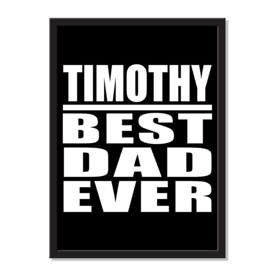 Timothy Best Dad Ever - Portrait Frame Photo Tile