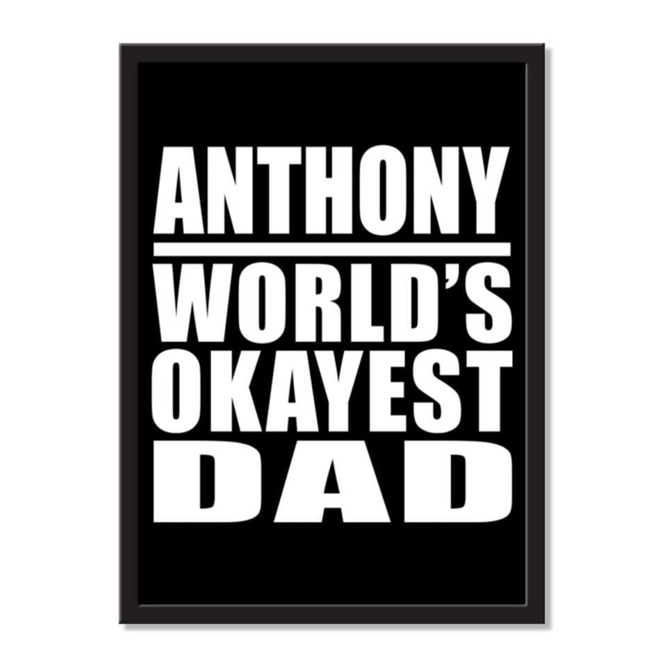 Anthony World's Okayest Dad - Portrait Frame Photo Tile