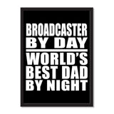 Broadcaster By Day World's Best Dad By Night - Portrait Frame Photo Tile