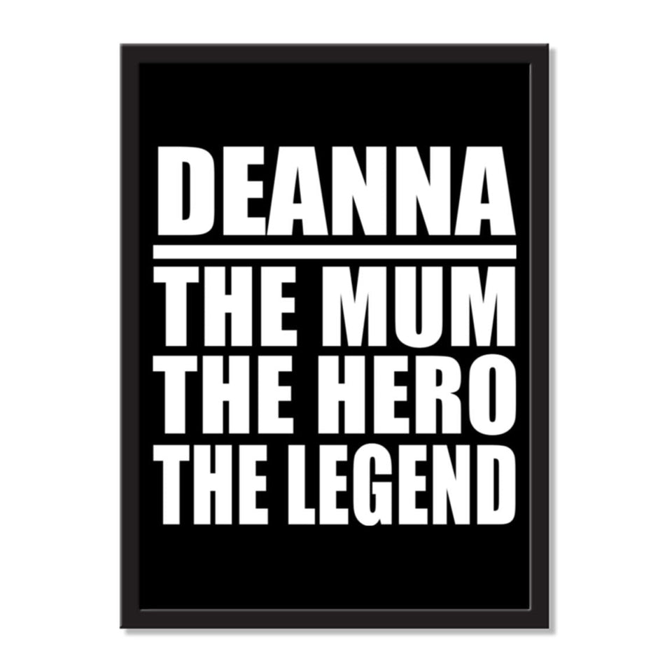 Deanna The Mum The Hero The Legend - Portrait Frame Photo Tile