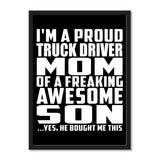 I'm A Proud Truck Driver Mom Of A Freaking Awesome Son, He Bought Me This - Portrait Frame Photo Tile