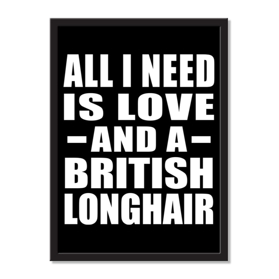 All I Need Is Love And A British Longhair - Portrait Frame Photo Tile
