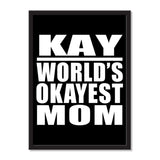 Kay World's Okayest Mom - Portrait Frame Photo Tile