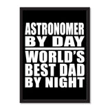 Astronomer By Day World's Best Dad By Night - Portrait Frame Photo Tile