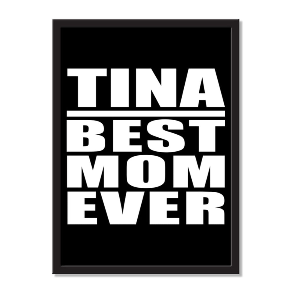 Tina Best Mom Ever - Portrait Frame Photo Tile