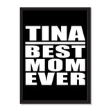 Tina Best Mom Ever - Portrait Frame Photo Tile