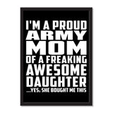 I'm A Proud Army Mom Of A Freaking Awesome Daughter, She Bought Me This - Portrait Frame Photo Tile