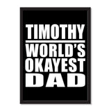 Timothy World's Okayest Dad - Portrait Frame Photo Tile