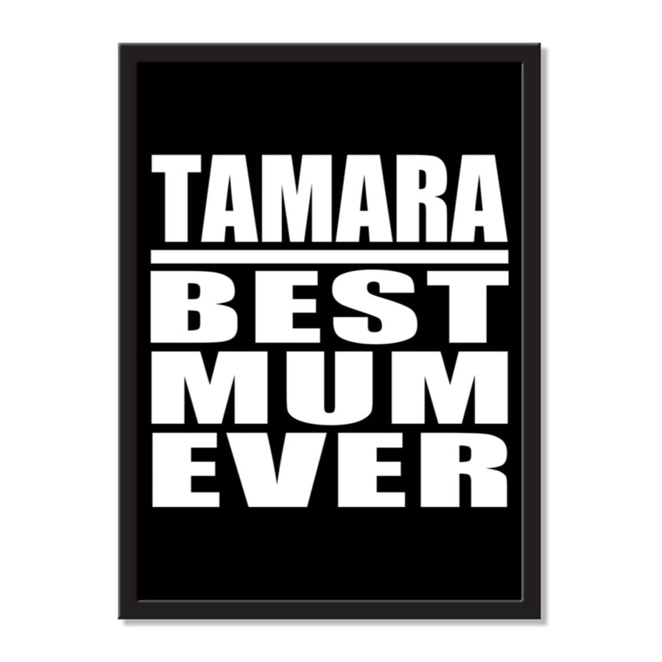 Tamara Best Mum Ever - Portrait Frame Photo Tile