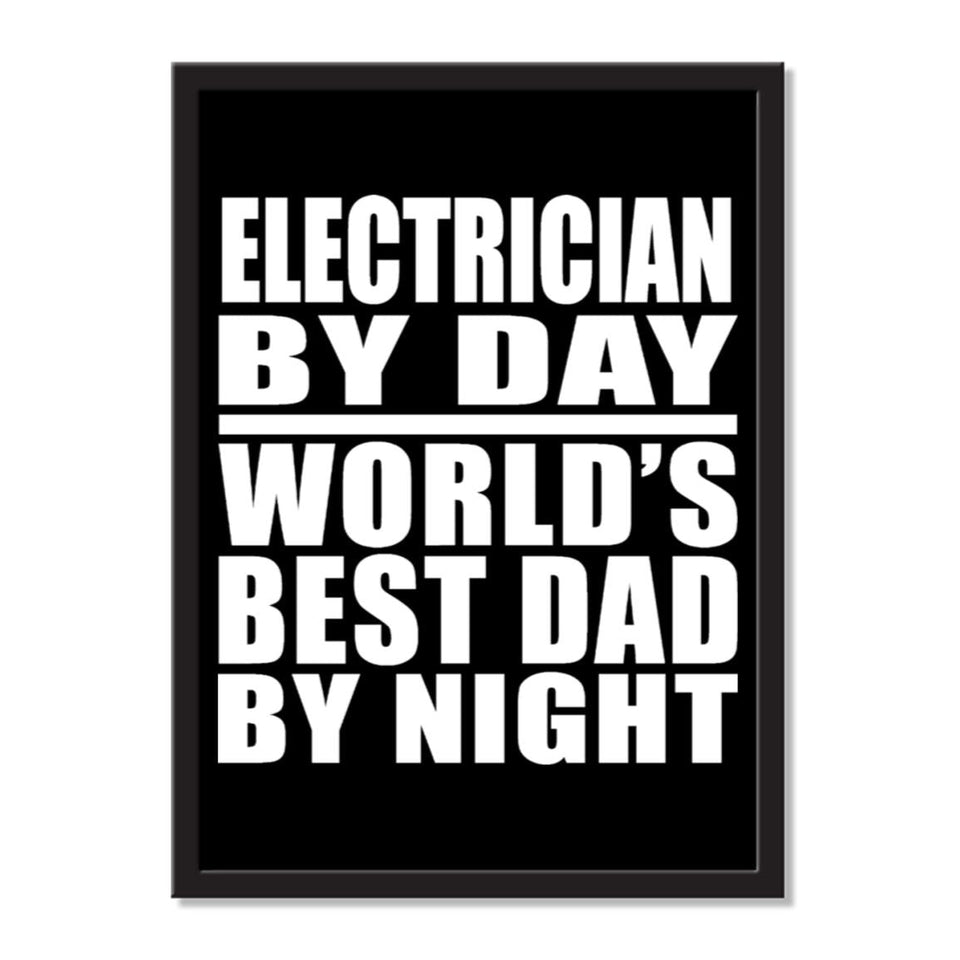 Electrician By Day World's Best Dad By Night - Portrait Frame Photo Tile